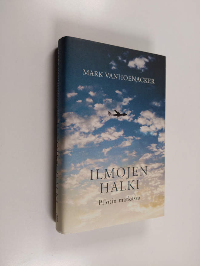 Mark Vanhoenacker : Ilmojen halki : pilotin matkassa