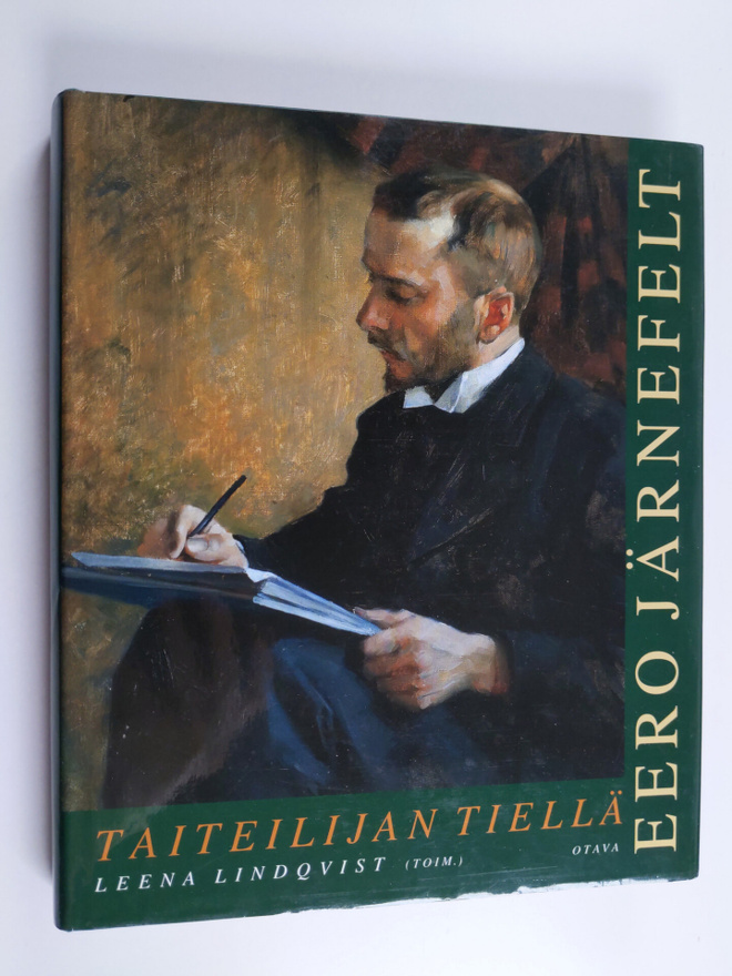 Leena Lindqvist : Taiteilijan tiellä : Eero Järnefelt 186...