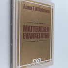 Aimo T. Nikolainen : Matteuksen evankeliumi : Kuninkaan a... - pikkukuva 1