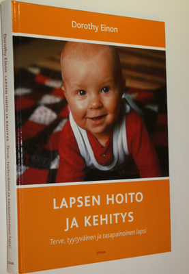 Dorothy Einon : Lapsen hoito ja kehitys : terve, tyytyväi...