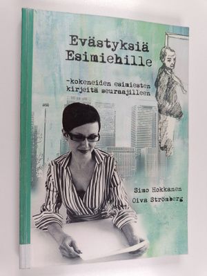 Simo Hokkanen ym. : Evästyksiä esimiehille - Kokeneiden e...