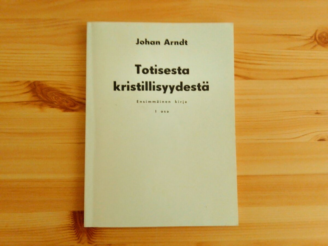 Johan Arndt: Totisesta kristillisyydestä/Ensimmäinen kirja