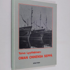 Toivo Lyytikäinen : Oman onnensa seppä : suomalaisen työn... - pikkukuva 1