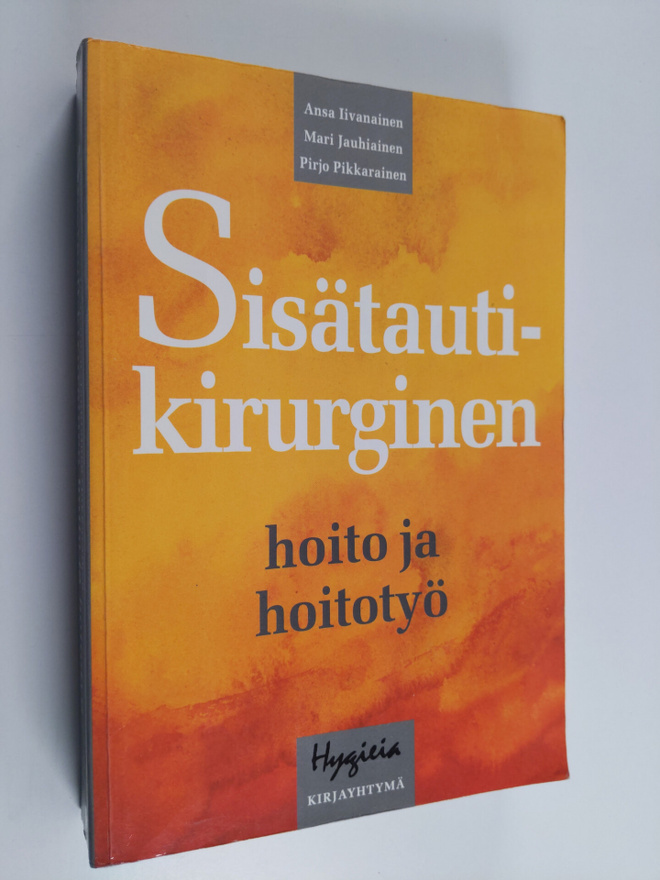 Ansa Iivanainen : Sisätautikirurginen hoito ja hoitotyö