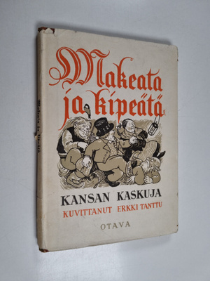 Makeata ja kipeätä : kansan kaskuja