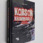 Ansu Kivekäs : Korson kriminaalit : rikostarinoita 196080... - pikkukuva 1