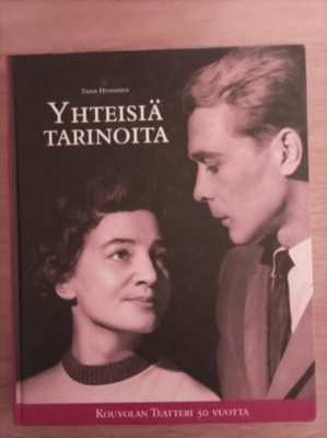 Yhteisiä tarinoita : Kouvolan teatteri 50 vuotta
