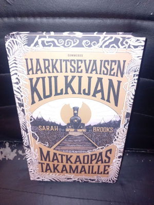 Brooks : Harkitsevaisen kulkijan matkaopas takamaille