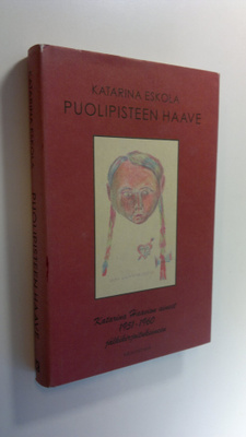 Katarina Haavio : Puolipisteen haave : Katarina Haavion a...