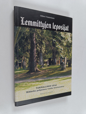 Hillevi Vesterinen : Lemmittyjen leposijat : tarinallinen...