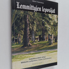 Hillevi Vesterinen : Lemmittyjen leposijat : tarinallinen... - pikkukuva 1
