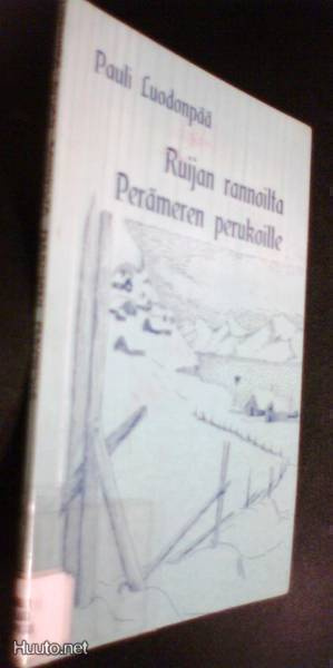 Luodonpää: Ruijan rannoilta Perämeren perukoille  (Sis.pk:t)