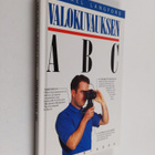 Valokuvauksen ABC : Kuvallisen ilmaisun rajattomat mahdol... - pikkukuva 1
