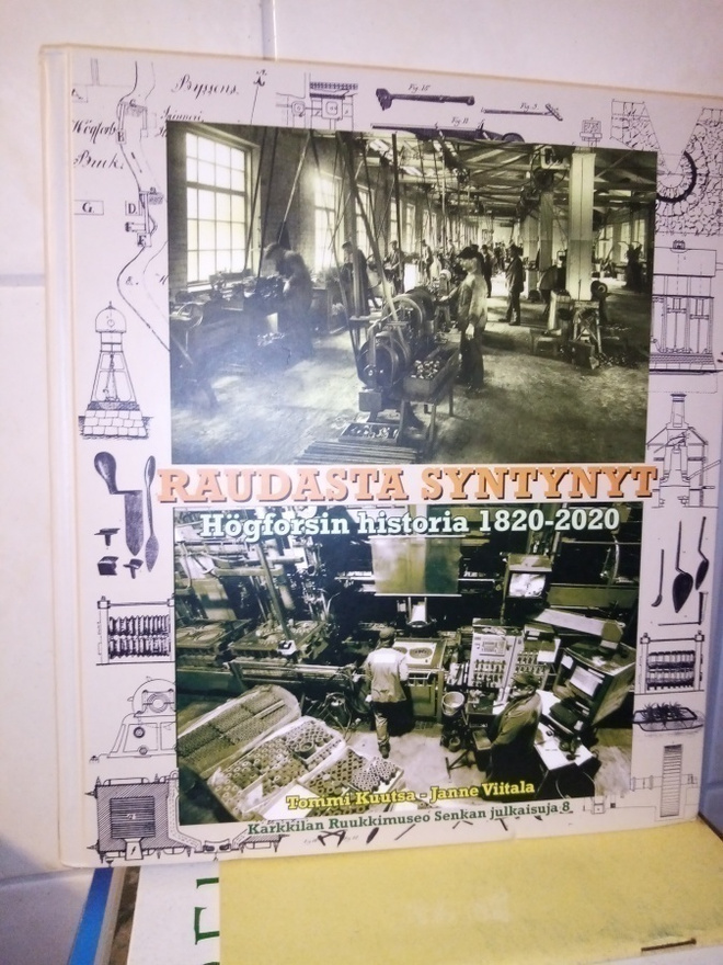 Kuutsa :  RAUDASTA SYNTYNYT -  Högforsin historia 1820-2020