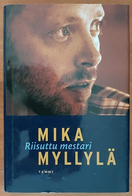 Mika Myllylä: Riisuttu mestari
