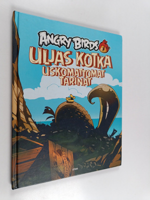 Kari Korhonen : Angry birds : Uljas kotka : uskomattomat ...