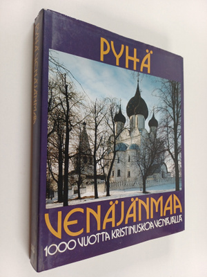 Pyhä Venäjänmaa : 1000 vuotta kristinuskoa Venäjällä