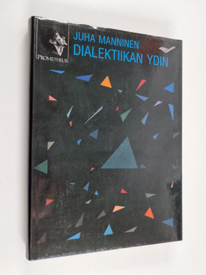 Juha Manninen : Dialektiikan ydin