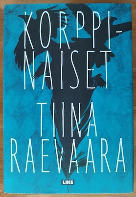 Tiina Raevaara: Korppinaiset