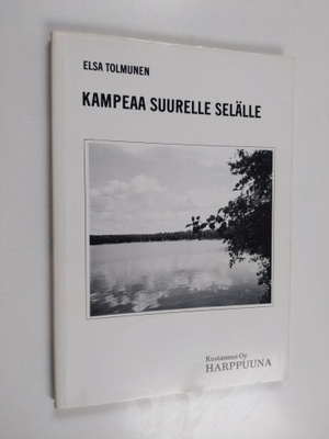 Elsa Tolmunen : Kampeaa suurelle selälle