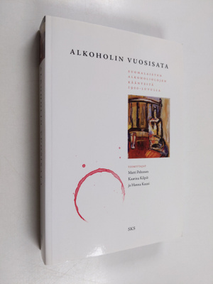 Alkoholin vuosisata : suomalaisten alkoholiolojen vaiheit...