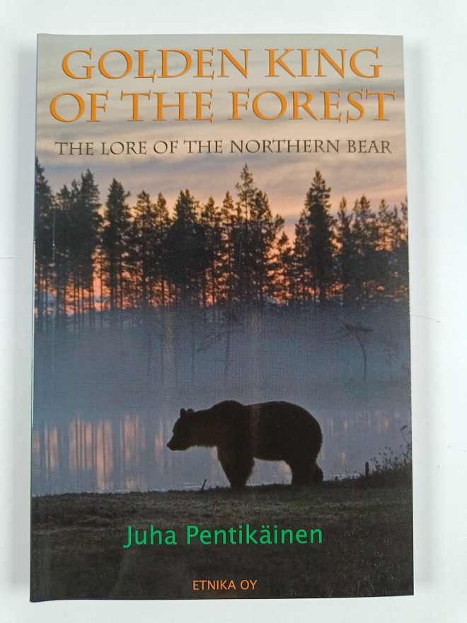 Juha Pentikäinen : Golden King of the Forest : The Lore o...