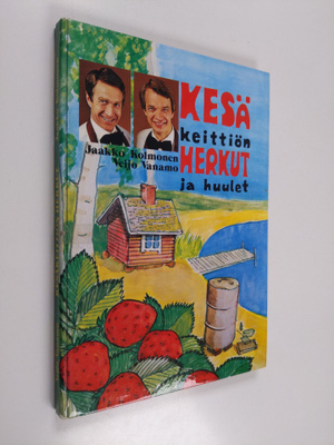 Jaakko Kolmonen ym. : Kesäkeittiön herkut ja huulet