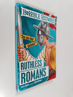 Terry Deary : Ruthless Romans