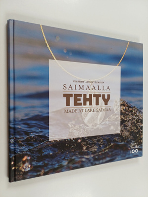 Pia Behm : Saimaalla tehty = Made at Lake Saimaa