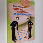Bent Hougaard : Curling-vanhemmat ja lapsityrannit : järk... - pikkukuva 1