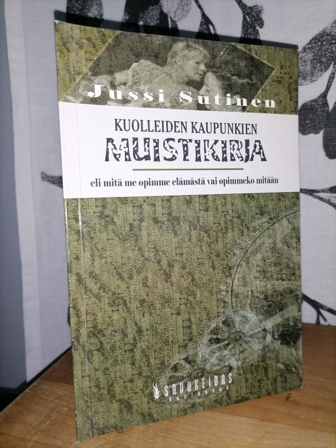 Jussi Sutinen - Kuolleiden kaupunkien muistikirja - Uusi