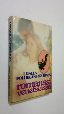 Ursula Pohjolan-Pirhonen : Romanssi Venetsiassa eli Miehe...