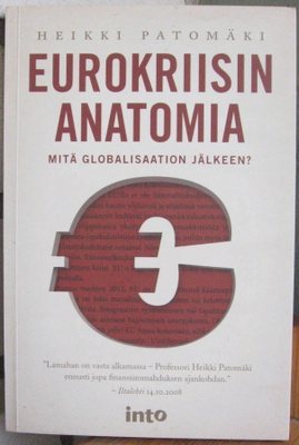 Heikki Patomäki: Eurokriisin anatomia, Into 2012. 222 s .