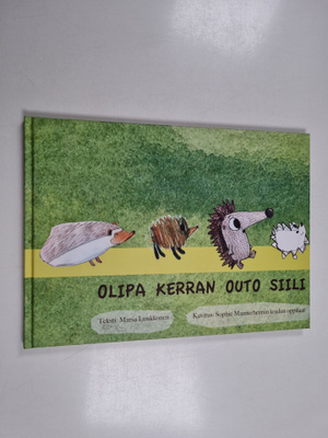 Marsa Luukkonen : Olipa kerran outo siili