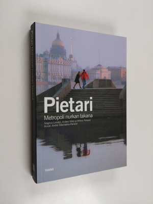 Magnus Londen : Pietari : metropoli nurkan takana