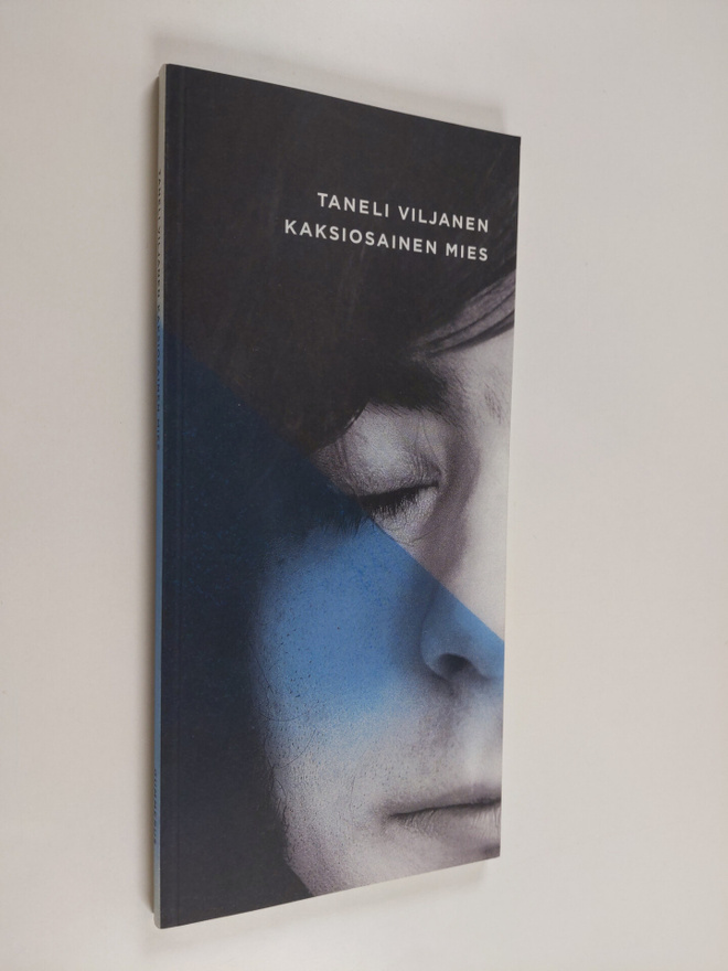 Taneli Viljanen : Kaksiosainen mies (sininen kansi)