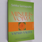Sirkka Santapukki : Minuusvoima : vapaus valita - pikkukuva 1