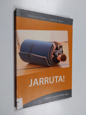 Patricia O. Quinn : Jarruta! : lasten ja nuorten ADHD-opas