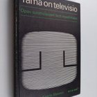 Kaarle (Toim.) Stewen : Tämä on televisio : Opas suomalai... - pikkukuva 1