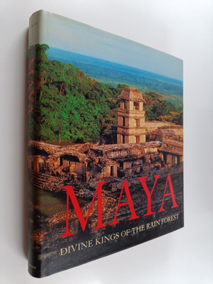 Nikolai Grube : Maya : divine kings of the rain forest