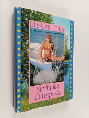 Elsa Anttila : Suvituulia Euroopasta