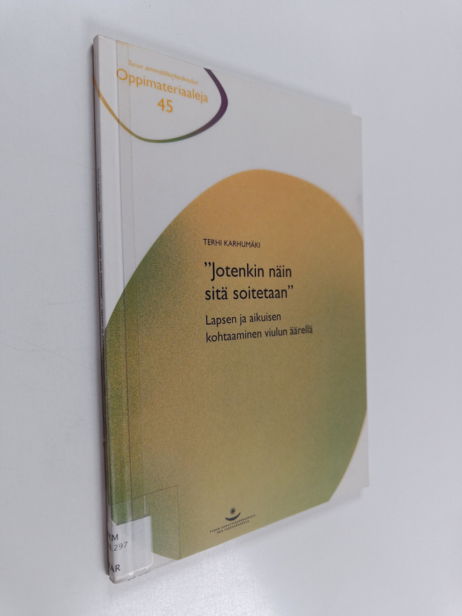 Terhi Karhumäki : "Jotenkin näin sitä soitetaan" : lapsen...