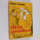 Matti Punttila : Pilkettä silmäkulmaan : kielikaskuista s... - pikkukuva 1