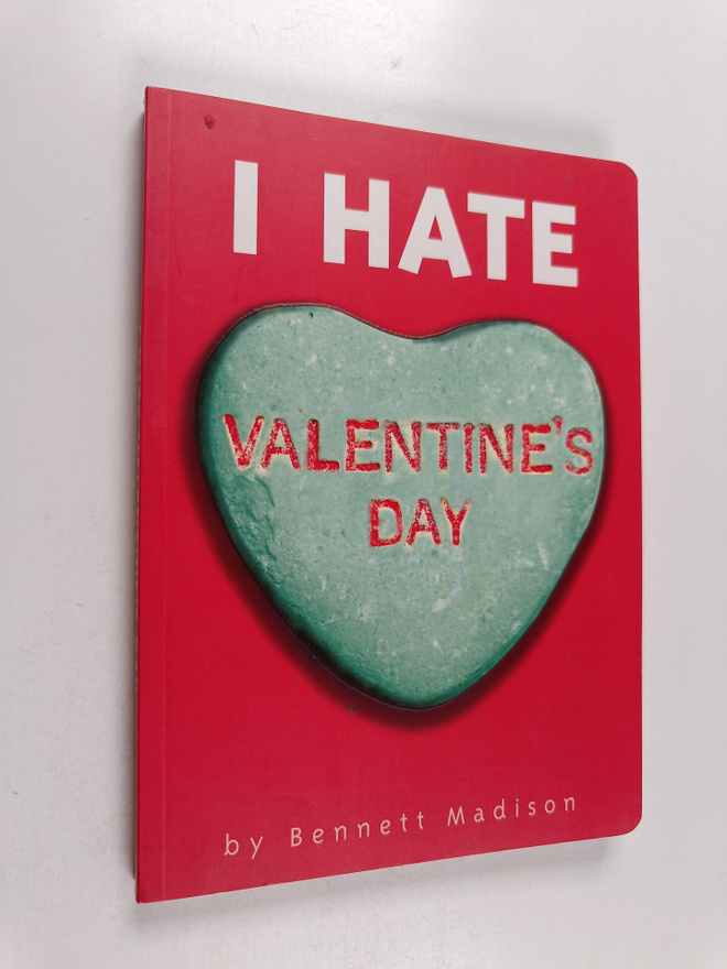 Bennett Madison ym. : I Hate Valentine's Day