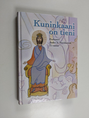 Kuninkaani on tieni : professori Jouko N. Martikainen 75 ...