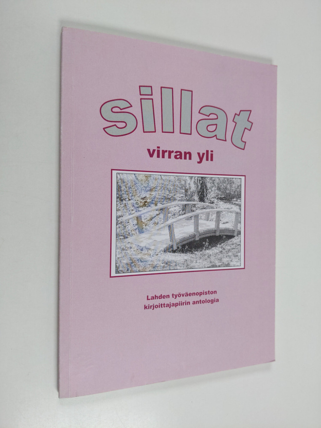 Sillat virran yli : Lahden työväenopiston kirjoittajapiir...