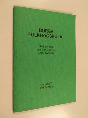 Borgå folkhögskola : Redogörelse sammanställd av Bertil S...