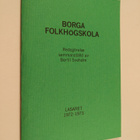 Borgå folkhögskola : Redogörelse sammanställd av Bertil S... - pikkukuva 1