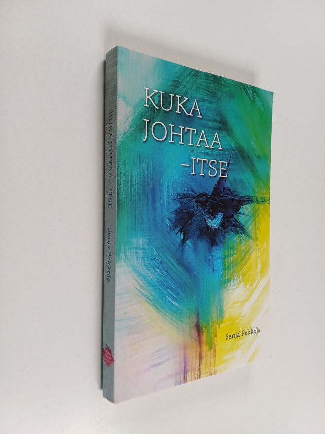 Senja Pekkola : Kuka johtaa - itse
