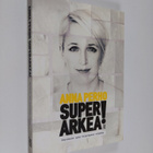 Anna Perho : Superarkea! : käytännön opas helpompaan elämään - pikkukuva 1
